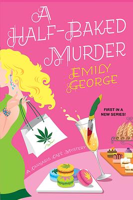 A Half-Baked Murder by Emily George