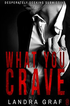 What You Crave by Landra Graf