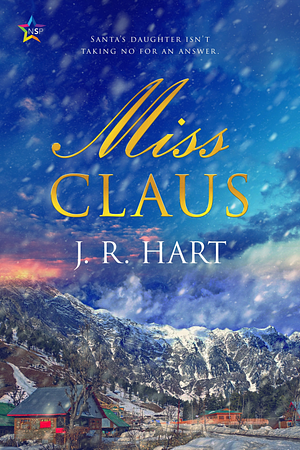 Miss Claus by J.R. Hart