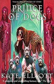 Prince of Dogs by Kate Elliott