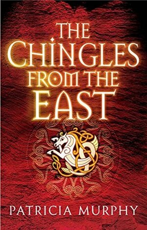 The Chingles From The East by Patricia Murphy