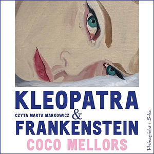 Kleopatra i Frankenstein by Coco Mellors