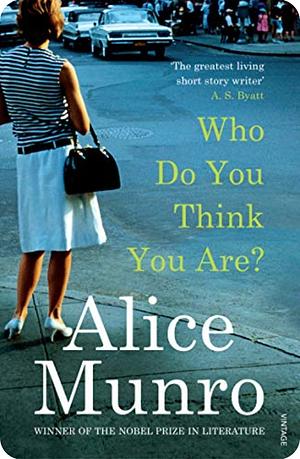 Who Do You Think You Are? by Alice Munro