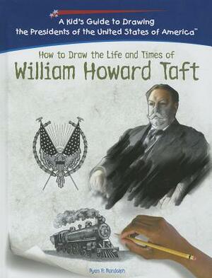 William Howard Taft by Ryan P. Randolph