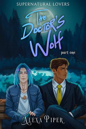 The Doctor's Wolf: Part One by Alexa Piper