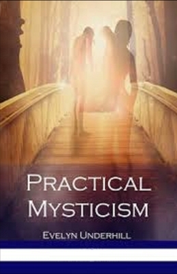 Practical Mysticism Illustrated by Evelyn Underhill