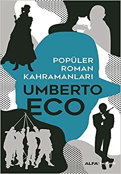 Popüler Roman Kahramanları by Umberto Eco