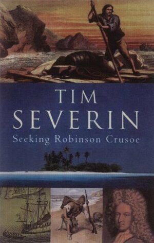 Seeking Robinson Crusoe by Tim Severin