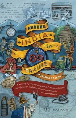 Le tour de l'Inde en 80 trains by Monisha Rajesh