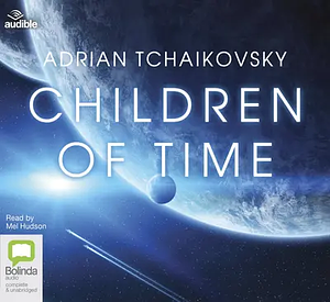 Children of Time by Adrian Tchaikovsky