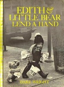 Edith and Little Bear Lend a Hand by Dare Wright