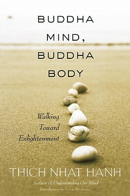 Buddha Mind, Buddha Body: Walking Toward Enlightenment by Thích Nhất Hạnh