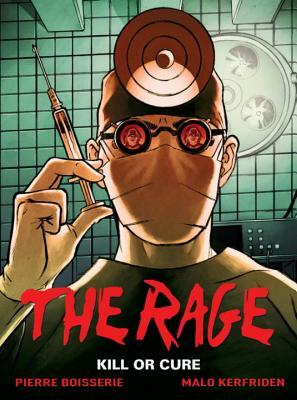 The Rage Vol. 2: Kill or Cure by Pierre Boisserie