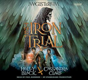 The Iron Trial by Holly Black, Cassandra Clare