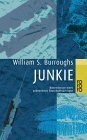 Junkie: Bekenntnisse eines unbekehrten Rauschgiftsüchtigen by William S. Burroughs