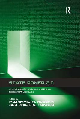 State Power 2.0: Authoritarian Entrenchment and Political Engagement Worldwide by Muzammil M. Hussain