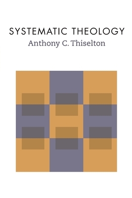 Systematic Theology by Anthony C. Thiselton
