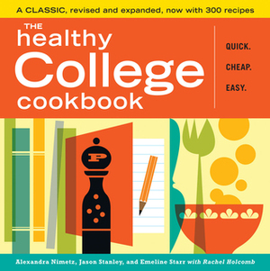 The Healthy College Cookbook by Emeline Starr, Alexandra Nimetz, Jason Stanley