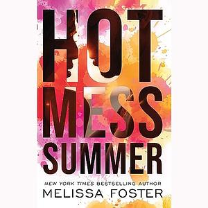 Hot Mess Summer by Melissa Foster, Melissa Foster