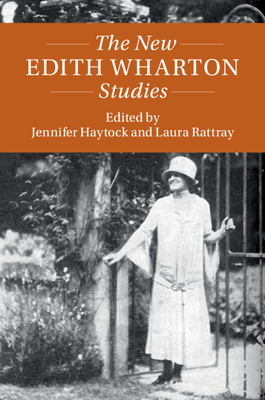 The New Edith Wharton Studies by Jennifer Haytock