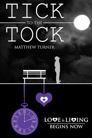 Tick to the Tock by Matthew Turner