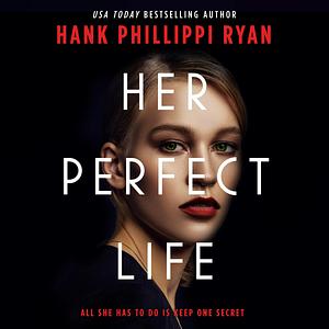 Her Perfect Life by Hank Phillippi Ryan