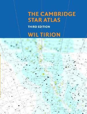 The Cambridge Star Atlas by Wil Tirion