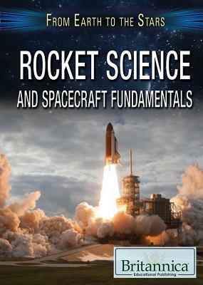 Rocket Science and Spacecraft Fundamentals by Kathy Furgang