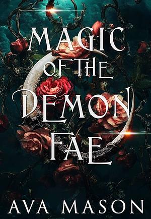 Magic of the Demon Fae: A Snarky, Paranormal Romance by Ava Mason