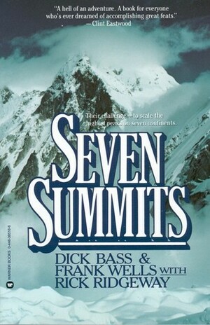 Seven Summits by Frank Wells, Rick Ridgeway, Dick Bass