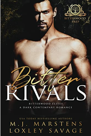 Bitter Rivals by Loxley Savage, M.J. Marstens