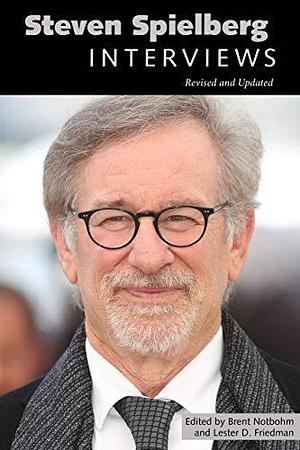 Steven Spielberg: Interviews, Revised and Updated by Brent Notbohm, Lester D. Friedman, Lester D. Friedman