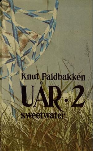Uår 2: Sweetwater by Knut Faldbakken