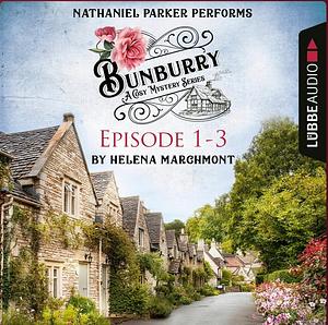 Bunburry: Episode 1-3 by Helena Marchmont