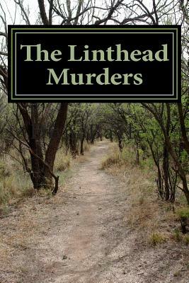 The Linthead Murders: Death in a Mill Village by Don Bailey