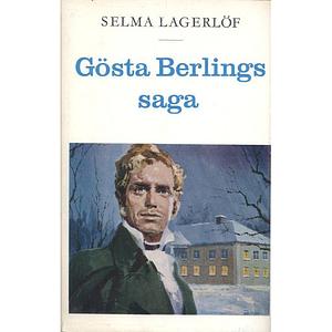 Gösta Berlings saga by Selma Lagerlöf