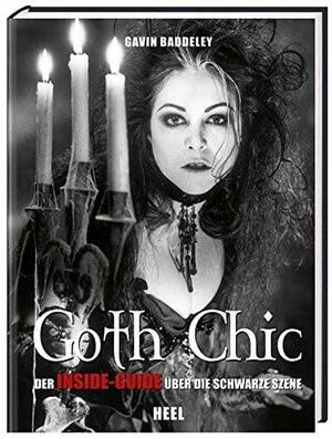 Gothic Chic - Der Inside-Guide über die schwarze Szene by Gavin Baddeley