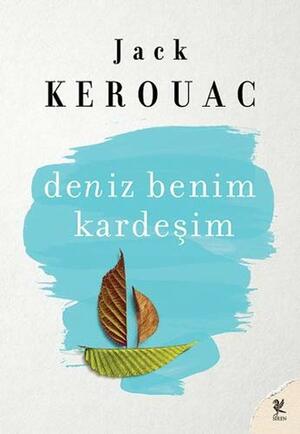 Deniz Benim Kardeşim by Jack Kerouac