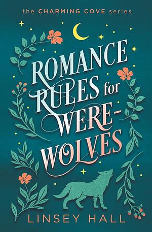 Romance Rules for Werewolves by Linsey Hall