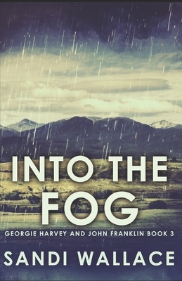 Into The Fog by Sandi Wallace