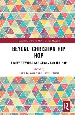 Beyond Christian Hip Hop: A Move Towards Christians and Hip Hop by 