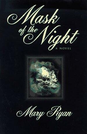 Mask of the Night by Mary Ryan