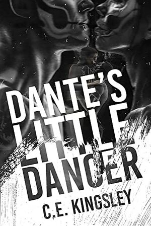 Dante's Little Dancer by C.E. Kingsley