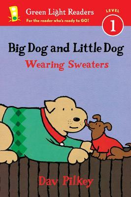 Big Dog and Little Dog Wearing Sweaters by Dav Pilkey