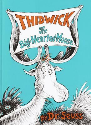 Thidwick the Big-Hearted Moose by Dr. Seuss