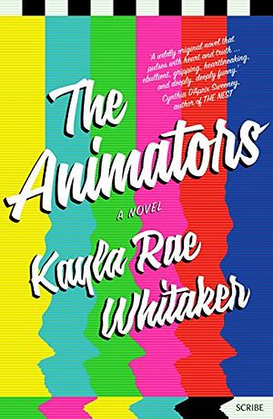 The Animators by Kayla Rae Whitaker