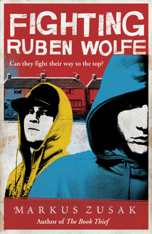 Fighting Ruben Wolfe by Markus Zusak