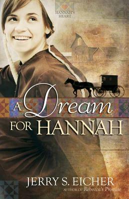 A Dream for Hannah by Jerry S. Eicher