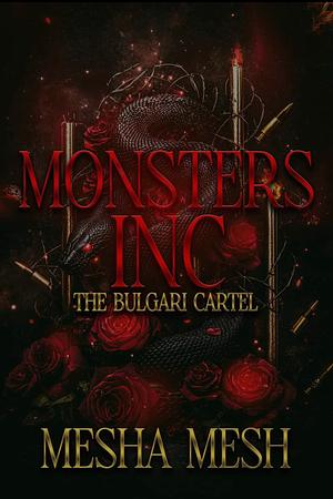 MONSTERS INC.: THE BULGARI CARTEL by Mesha Mesh