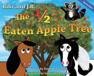 Riki and J.R.: The 1/2 Eaten Apple Tree by Darlene Panzera